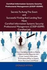 Certified Information Systems Security Professional Management (Cissp-Issmp) Secrets to Acing the Exam and Successful Finding and Landing Your Next Ce