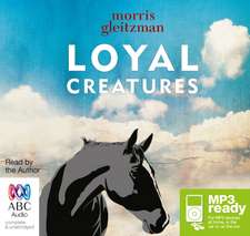 Gleitzman, M: Loyal Creatures