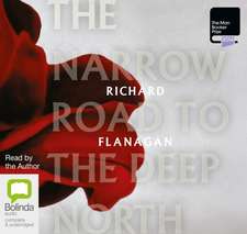 Flanagan, R: The Narrow Road to the Deep North