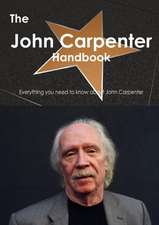 The John Carpenter Handbook - Everything You Need to Know about John Carpenter