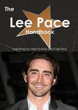 The Lee Pace Handbook - Everything You Need to Know about Lee Pace