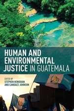 HUMAN ENVIRONMENTAL JUSTICE GUATEMALA