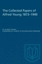 The Collected Papers of Alfred Young 1873-1940