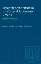 Victorian Architecture in London and Southwestern Ontario: Symbols of Aspiration