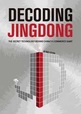 Decoding Jingdong: The Secret Technology Behind China's E-Commerce Giant