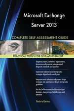 Microsoft Exchange Server 2013 Complete Self-Assessment Guide
