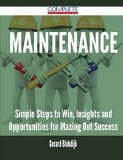 Maintenance - Simple Steps to Win, Insights and Opportunities for Maxing Out Success