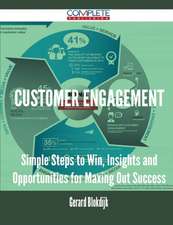 Customer Engagement - Simple Steps to Win, Insights and Opportunities for Maxing Out Success