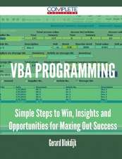 VBA Programming - Simple Steps to Win, Insights and Opportunities for Maxing Out Success