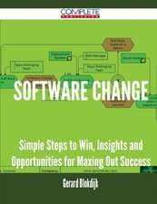 Software Change - Simple Steps to Win, Insights and Opportunities for Maxing Out Success