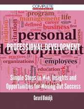 Professional Development - Simple Steps to Win, Insights and Opportunities for Maxing Out Success