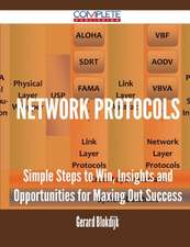 Network Protocols - Simple Steps to Win, Insights and Opportunities for Maxing Out Success