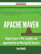 Apache Maven - Simple Steps to Win, Insights and Opportunities for Maxing Out Success