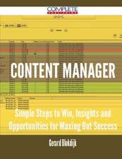 Content Manager - Simple Steps to Win, Insights and Opportunities for Maxing Out Success