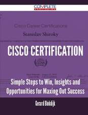 Cisco Certification - Simple Steps to Win, Insights and Opportunities for Maxing Out Success