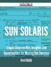 Sun Solaris - Simple Steps to Win, Insights and Opportunities for Maxing Out Success