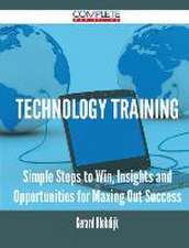 Technology Training - Simple Steps to Win, Insights and Opportunities for Maxing Out Success