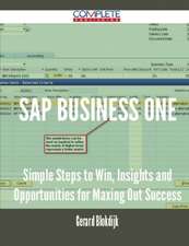 SAP Business One - Simple Steps to Win, Insights and Opportunities for Maxing Out Success