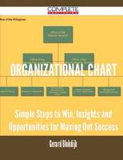 Organizational Chart - Simple Steps to Win, Insights and Opportunities for Maxing Out Success