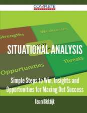 Situational Analysis - Simple Steps to Win, Insights and Opportunities for Maxing Out Success