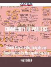 Community of Practice - Simple Steps to Win, Insights and Opportunities for Maxing Out Success