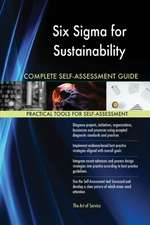 Six Sigma for Sustainability Complete Self-Assessment Guide