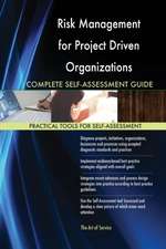 Risk Management for Project Driven Organizations Complete Self-Assessment Guide