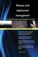 Release and deployment management Complete Self-Assessment Guide
