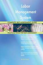 Labor Management System Complete Self-Assessment Guide