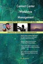 Contact Center Workforce Management Complete Self-Assessment Guide