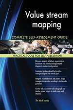 Value stream mapping Complete Self-Assessment Guide