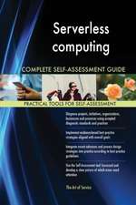 Serverless computing Complete Self-Assessment Guide