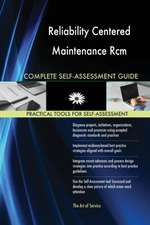 Reliability Centered Maintenance Rcm Complete Self-Assessment Guide