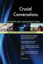 Crucial Conversations Complete Self-Assessment Guide