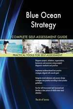 Blue Ocean Strategy Complete Self-Assessment Guide