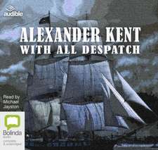 Kent, A: With All Despatch