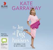 Garraway, K: The Joy of Big Knickers