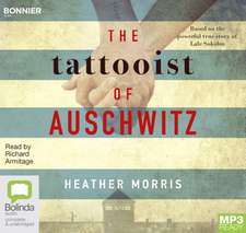 Morris, H: The Tattooist of Auschwitz