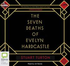 Turton, S: The Seven Deaths of Evelyn Hardcastle