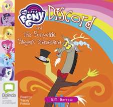 Berrow, G: Discord and the Ponyville Players Dramarama