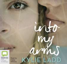 Ladd, K: Into My Arms