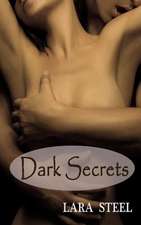 Dark Secrets - Gesamtausgabe - Erotischer Liebesroman