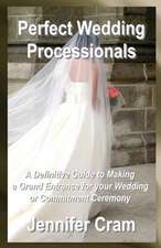 Perfect Wedding Processionals