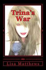 Trina's War.