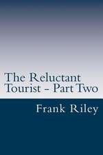 The Reluctant Tourist - Part Two