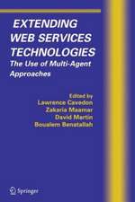 Extending Web Services Technologies: The Use of Multi-Agent Approaches