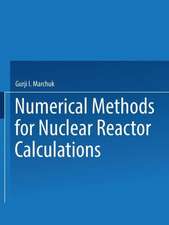 ЧИСЛЕННЫЕ МЕТОДЫ РАСЧЕТА ЯДЕРНЫХ РЕАКТОРОВ / Chislennye Metody Rascheta Yadernykh Reaktorov / Numerical Methods for Nuclear Reactor Calculations