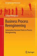 Business Process Reengineering: Automation Decision Points in Process Reengineering