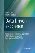 Data Driven e-Science: Use Cases and Successful Applications of Distributed Computing Infrastructures (ISGC 2010)