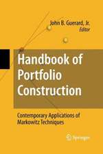 Handbook of Portfolio Construction: Contemporary Applications of Markowitz Techniques